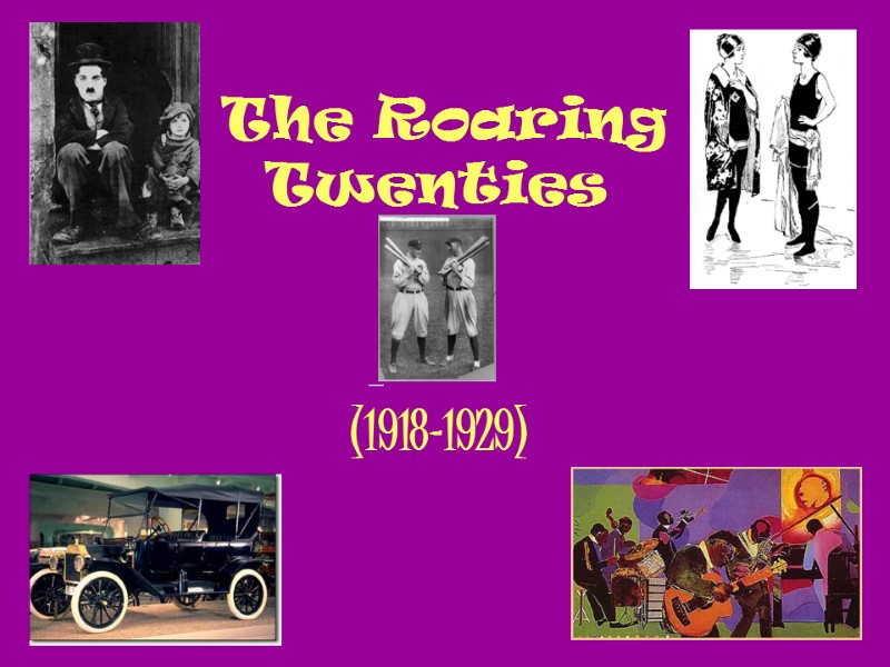 The Roaring        Twenties   (1918-1929)